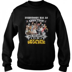 Everybody Has An Addiction Mine Just Happens To Sweatshirt